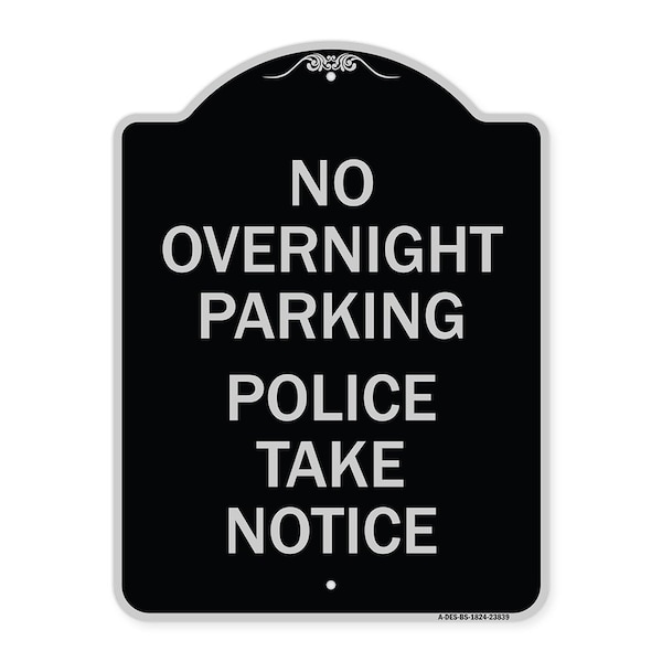 Signmission No Overnight Parking Police Take Heavy-Gauge Aluminum Architectural Sign, 24" x 18", BS-1824-23839 A-DES-BS-1824-23839 - main